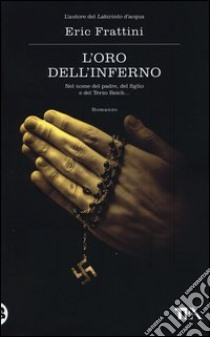 L'oro dell'inferno libro di Frattini Eric