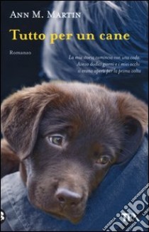 Tutto per un cane libro di Martin Ann M.