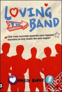 Loving the band libro di Baker Emily