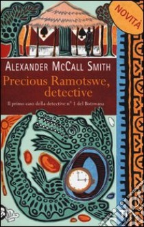 Precious Ramotswe, detective libro di McCall Smith Alexander