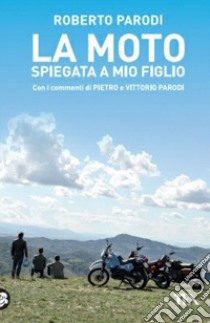 La moto spiegata a mio figlio libro di Parodi Roberto