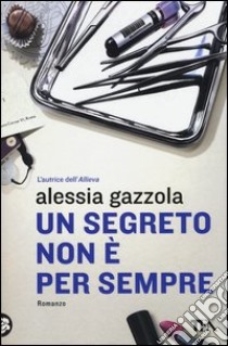 Un segreto non è per sempre libro di Gazzola Alessia