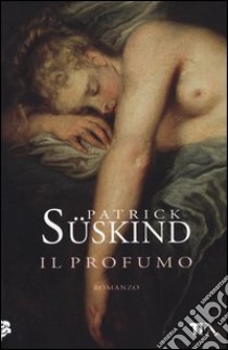 Il profumo libro di Süskind Patrick