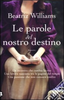 Le parole del nostro destino libro di Williams Beatriz