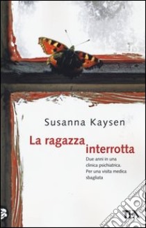 La ragazza interrotta libro di Kaysen Susanna