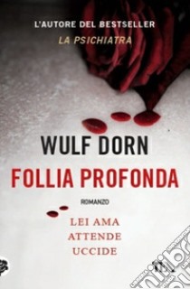 Follia profonda libro di Dorn Wulf