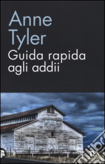 Guida rapida agli addii libro di Tyler Anne