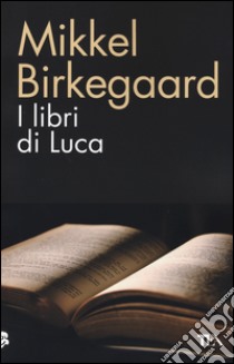 I libri di Luca libro di Birkegaard Mikkel