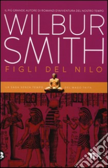 Figli del Nilo libro di Smith Wilbur