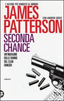 Seconda chance libro di Patterson James; Gross Andrew