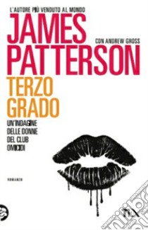 Terzo grado libro di Patterson James; Gross Andrew