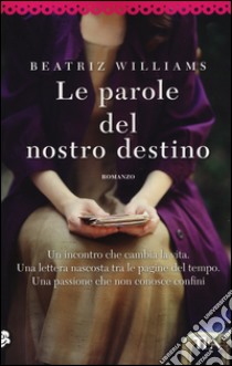 Le parole del nostro destino libro di Williams Beatriz