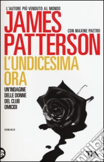 L'undicesima ora libro di Patterson James; Paetro Maxine