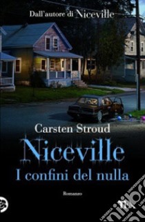 I confini del nulla. Niceville libro di Stroud Carsten