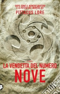 La vendetta del numero nove libro di Lore Pittacus