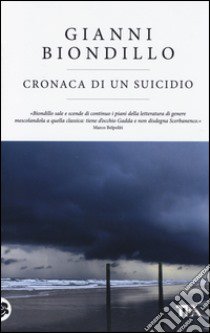 Cronaca di un suicidio libro di Biondillo Gianni