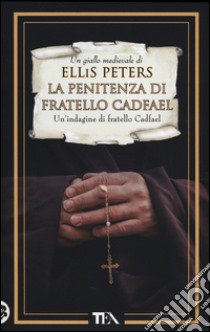 La penitenza di fratello Cadfael libro di Peters Ellis