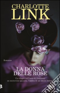 La donna delle rose libro di Link Charlotte