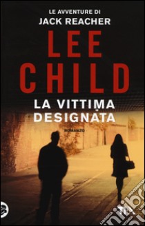 La vittima designata libro di Child Lee