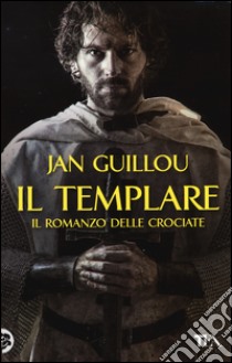 Il templare. Il romanzo delle crociate. Vol. 1 libro di Guillou Jan