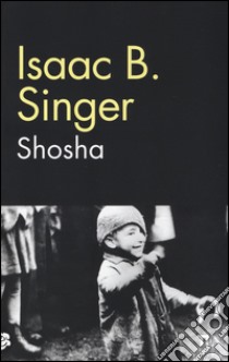 Shosha libro di Singer Isaac Bashevis