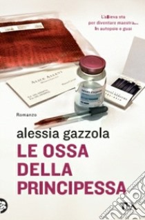 Le ossa della principessa libro di Gazzola Alessia