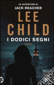 I dodici segni libro di Child Lee