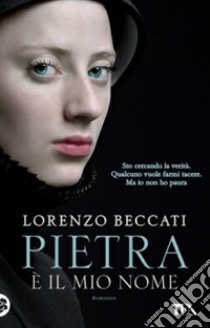 Pietra è il mio nome libro di Beccati Lorenzo