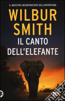 Il canto dell'elefante libro di Smith Wilbur