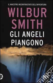 Gli angeli piangono libro di Smith Wilbur