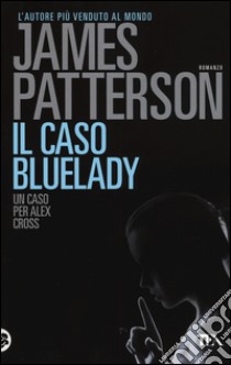 Il caso Bluelady libro di Patterson James