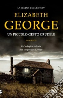 Un piccolo gesto crudele libro di George Elizabeth