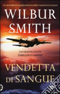 Vendetta di sangue libro di Smith Wilbur