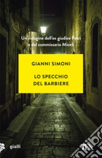 Lo specchio del barbiere. Un caso di Petri e Miceli libro di Simoni Gianni