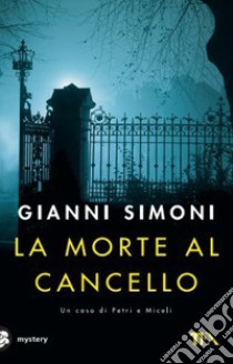 La morte al cancello libro di Simoni Gianni