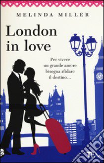 London in love libro di Miller Melinda