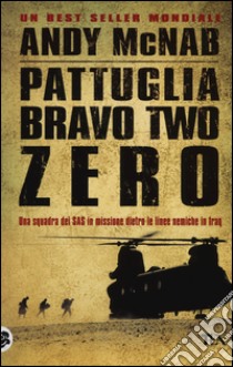 Pattuglia Bravo Two Zero libro di McNab Andy