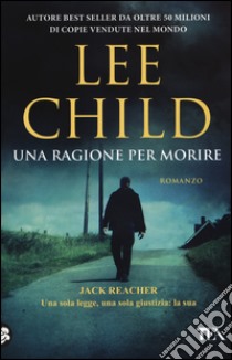 Una ragione per morire libro di Child Lee