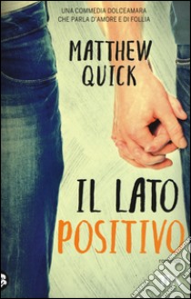 Il lato positivo libro di Quick Matthew