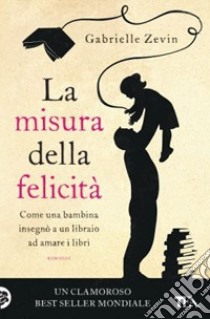 La misura della felicità libro di Zevin Gabrielle