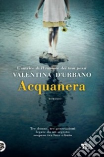 Acquanera libro di D'Urbano Valentina