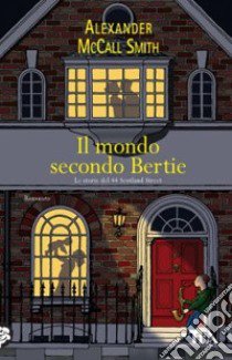 Il mondo secondo Bertie libro di McCall Smith Alexander