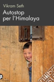 Autostop per l'Himalaya libro di Seth Vikram