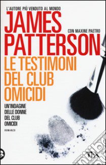 Le testimoni del club omicidi libro di Patterson James; Paetro Maxine