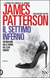 Il settimo inferno libro di Patterson James; Paetro Maxine