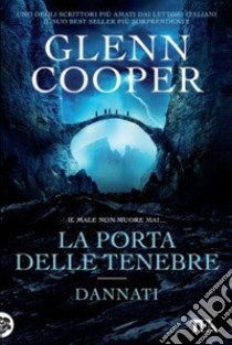 La porta delle tenebre. Dannati libro di Cooper Glenn