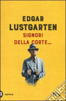 Signori della corte... libro di Lustgarten Edgar