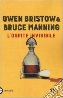 L'ospite invisibile libro di Bristow Gwen; Manning Bruce