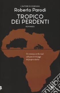 Tropico dei perdenti libro di Parodi Roberto