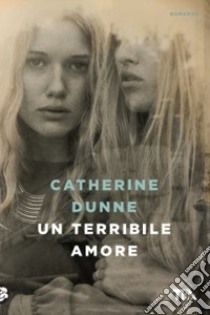 Un terribile amore libro di Dunne Catherine